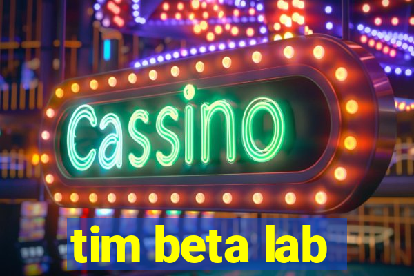 tim beta lab